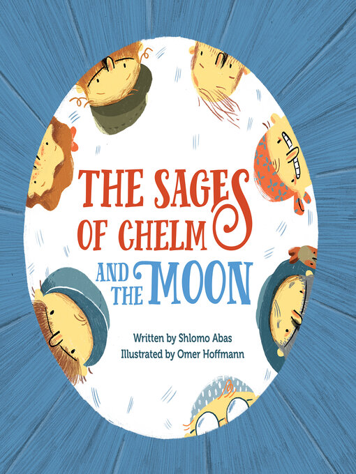 Title details for The Sages of Chelm and the Moon by Shlomo Abas - Wait list